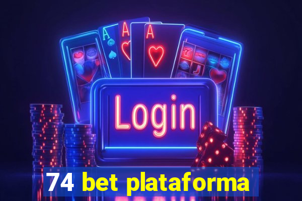 74 bet plataforma